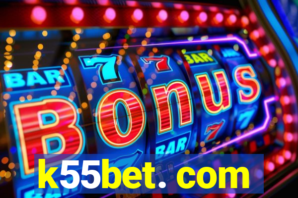 k55bet. com